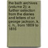 The Bath Archives (Volume 2); A Further Selection From The Diaries And Letters Of Sir George Jackson, K. C. H., From 1809 To 1816