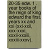 20-35 Edw. 1 . Year Books Of The Reign Of King Edward The First. Years Xx And Xxi (Xxi-Xxii, Xxx-Xxxi, Xxxii-Xxxiii, Xxxiii-Xxxv). by Year Books
