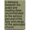 A Dialogue Between The Pulpit And Reading Desk; Recommended To The Serious Perusal Of The Laity And Clergy Of The Episcopal Church door Edward Smyth