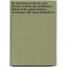 Life And Times Of The Rev. John Brooks; In Which Are Contained A History Of The Great Revival In Tennessee; With Many Incidents Of by John Brooks