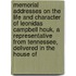 Memorial Addresses On The Life And Character Of Leonidas Campbell Houk, A Representative From Tennessee, Delivered In The House Of