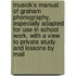 Musick's Manual of Graham Phonography, Especially Adapted for Use in School Work, with a View to Private Study and Lessons by Mail