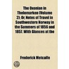Oxonian In Thelemarken (Volume 2); Or, Notes Of Travel In Southwestern Norway In The Summers Of 1856 And 1857. With Glances At The door Frederick Metcalfe