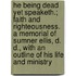 He Being Dead Yet Speaketh.; Faith And Righteousness. A Memorial Of Sumner Ellis, D. D., With An Outline Of His Life And Ministry