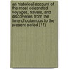 An Historical Account Of The Most Celebrated Voyages, Travels, And Discoveries From The Time Of Columbus To The Present Period (11) door William Fordyce Mavor