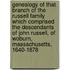 Genealogy Of That Branch Of The Russell Family Which Comprised The Descendants Of John Russell, Of Woburn, Massachusetts, 1640-1878