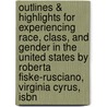 Outlines & Highlights For Experiencing Race, Class, And Gender In The United States By Roberta Fiske-Rusciano, Virginia Cyrus, Isbn by Cram101 Textbook Reviews