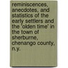 Reminiscences, Anecdotes, And Statistics Of The Early Settlers And The 'Olden Time' In The Town Of Sherburne, Chenango County, N.Y. by Joel Hatch