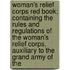 Woman's Relief Corps Red Book; Containing The Rules And Regulations Of The Woman's Relief Corps, Auxiliary To The Grand Army Of The