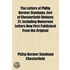 Letters Of Philip Dormer Stanhope, Earl Of Chesterfield (Volume 2); Including Numerous Letters Now First Published From The Original