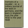 Memoirs Of A Cavalier - Or, A Military Journal Of The Wars In Germany, And The Wars In England - From The Year 1632 To The Year 1648 by Danial Defoe