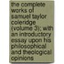 The Complete Works Of Samuel Taylor Coleridge (Volume 3); With An Introductory Essay Upon His Philosophical And Theological Opinions