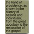 The Hand Of Providence, As Shown In The History Of Nations And Individuals, From The Great Apostasy To The Restoration Of The Gospel