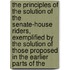 The Principles Of The Solution Of The Senate-House Riders, Exemplified By The Solution Of Those Proposed In The Earlier Parts Of The