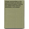Village-Communities In The East And West; Six Lectures Delivered At Oxford, To Which Are Added Other Lectures, Addresses, And Essays door Sir Henry Sumner Maine