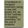 A Handbook Of Inorganic Chemistry; Being A New And Greatly Enl. Ed. Of The "Outlines Of Inorganic Chemistry;" For The Use Of Students door William Gregory