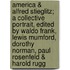 America & Alfred Stieglitz; A Collective Portrait, Edited By Waldo Frank, Lewis Mumford, Dorothy Norman, Paul Rosenfeld & Harold Rugg
