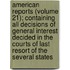 American Reports (Volume 21); Containing All Decisions Of General Interest Decided In The Courts Of Last Resort Of The Several States