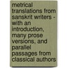 Metrical Translations From Sanskrit Writers - With An Introduction, Many Prose Versions, And Parallel Passages From Classical Authors by Muir John Muir