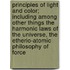 Principles Of Light And Color; Including Among Other Things The Harmonic Laws Of The Universe, The Etherio-Atomic Philosophy Of Force