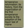 Temperance Reformation; Its History, From The Organization Of The First Temperance Society To The Adoption Of The Liquor Law Of Maine door Lebbeus Armstrong