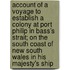 Account Of A Voyage To Establish A Colony At Port Philip In Bass's Strait; On The South Coast Of New South Wales In His Majesty's Ship