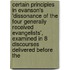 Certain Principles In Evanson's 'Dissonance Of The Four Generally Received Evangelists', Examined In 8 Discourses Delivered Before The