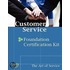 Customer Service Foundation Level Full Certification Kit - Complete Skills, Training, And Support Steps To Remarkable Customer Service