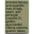 Eminent Literary And Scientific Men Of Italy, Spain, And Portugal (Volume 2); Galileo. Guicciardini. Vittoria Colonna. Guarini. Tasso.