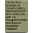 Introductory Lectures On Modern History, Delivered In Lent Term, Mdcccxlii. With The Inaugural Lecture Delivered In December, Mdcccxli