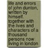 Life And Errors Of John Dunton, Written By Himself. Together With The Lives And Characters Of A Thousand Persons Now Living In London
