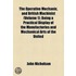 Operative Mechanic, And British Machinist (Volume 1); Being A Practical Display Of The Manufactories And Mechanical Arts Of The United