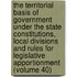 The Territorial Basis Of Government Under The State Constitutions, Local Divisions And Rules For Legislative Apportionment (Volume 40)