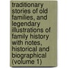 Traditionary Stories Of Old Families, And Legendary Illustrations Of Family History With Notes, Historical And Biographical (Volume 1) door Andrew Picken