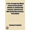 A Tour Through The Whole Island Of Great Britain (Volume 4); Divided Into Journeys. Interspersed With Useful Observations; Particularly by Clement Cruttwell