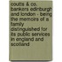 Coutts & Co. Bankers Edinburgh And London - Being The Memoirs Of A Family Distinguished For Its Public Services In England And Scotland