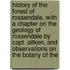 History Of The Forest Of Rossendale, With A Chapter On The Geology Of Rossendale By Capt. Aitken, And Observations On The Botany Of The