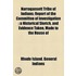 Narragansett Tribe Of Indians; Report Of The Committee Of Investigation ; A Historical Sketch, And Evidence Taken, Made To The House Of