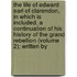The Life Of Edward Earl Of Clarendon, In Which Is Included, A Continuation Of His History Of The Grand Rebellion (Volume 2); Written By