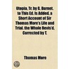 Utopia, Tr. By G. Burnet. To This Ed. Is Added, A Short Account Of Sir Thomas More's Life And Trial. The Whole Revis'd, Corrected By T. door St Thomas More