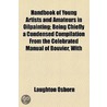 Handbook Of Young Artists And Amateurs In Oilpainting; Being Chiefly A Condensed Compilation From The Celebrated Manual Of Bouvier, With door Laughton Osborn