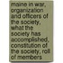 Maine In War, Organization And Officers Of The Society, What The Society Has Accomplished, Constitution Of The Society, Roll Of Members