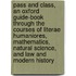 Pass And Class, An Oxford Guide-Book Through The Courses Of Literae Humaniores, Mathematics, Natural Science, And Law And Modern History