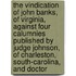 The Vindication Of John Banks, Of Virginia, Against Four Calumnies Published By Judge Johnson, Of Charleston, South-Carolina, And Doctor
