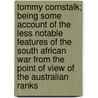 Tommy Cornstalk; Being Some Account Of The Less Notable Features Of The South African War From The Point Of View Of The Australian Ranks door John Henry Macartney Abbott