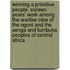 Winning A Primitive People; Sixteen Years' Work Among The Warlike Tribe Of The Ngoni And The Senga And Tumbuka Peoples Of Central Africa