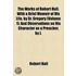 Works Of Robert Hall. With A Brief Memoir Of His Life, By Dr. Gregory (Volume 1); And Observations On His Character As A Preacher, By J.