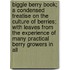 Biggle Berry Book; A Condensed Treatise On The Culture Of Berries; With Leaves From The Experience Of Many Practical Berry Growers In All