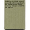 History Of The Chapel Royal Of Scotland, With The Register Of The Chapel Royal Of Stirling, Including Details In Relation To The Rise And door Charles Rogers