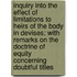 Inquiry Into The Effect Of Limitations To Heirs Of The Body In Devises; With Remarks On The Doctrine Of Equity Concerning Doubtful Titles